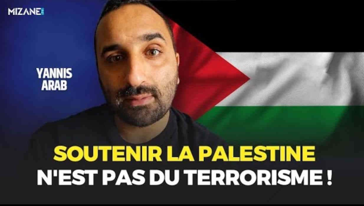 Yannis Arab : soutenir la Palestine n'est pas du terrorisme !