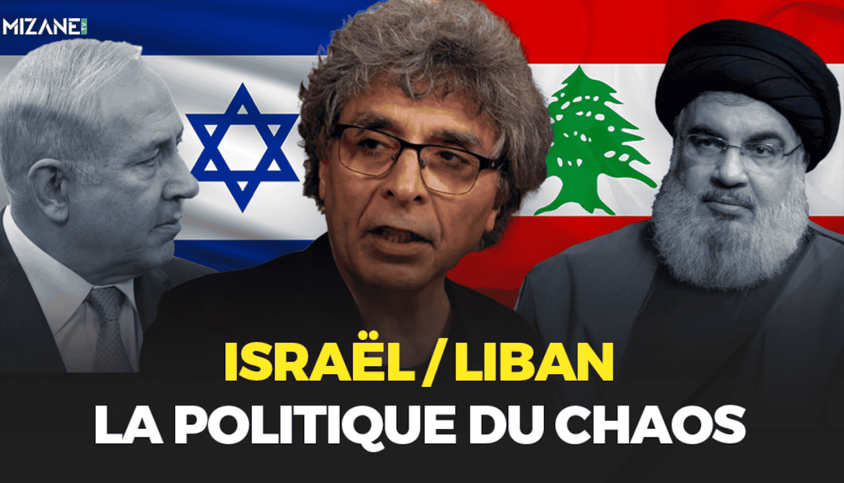Israël/Liban : la politique du chaos